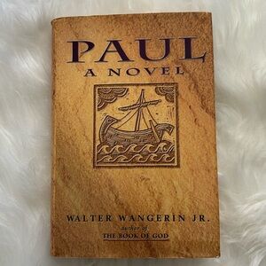 Paul A Novel Walter Wangerin Jr. author of The Book of God